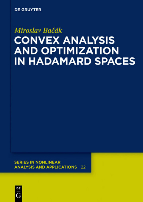 Convex Analysis and Optimization in Hadamard Spaces - Miroslav Bacak