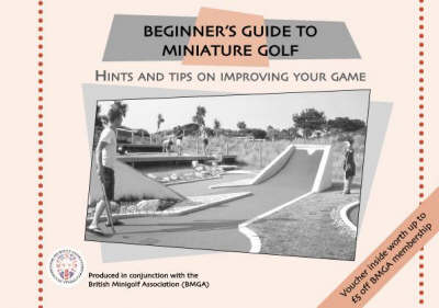 Beginner's Guide to Miniature Golf - Lionel Bender, Peter Parr, John Angel