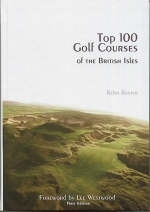 Top 100 Golf Courses of the British Isles - Keith Baxter