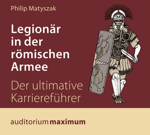 Legionär in der römischen Armee - Philip Matyszak