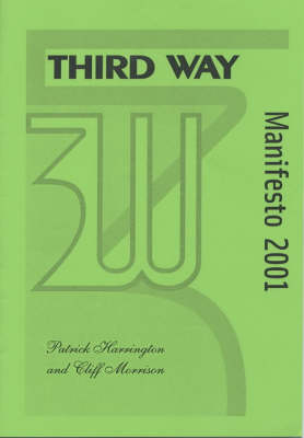 Third Way Manifesto - Patrick Antony Harrington, Cliff Morrison