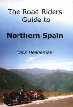 The Road Rider's Guide to Northern Spain - Dick Henneman