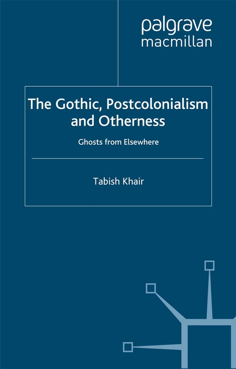Gothic, Postcolonialism and Otherness -  T. Khair