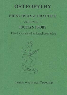 Osteopathy; Principles and Practice - Jocelyn Proby