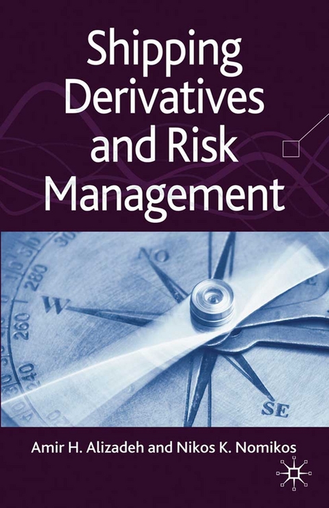 Shipping Derivatives and Risk Management - A. Alizadeh, N. Nomikos