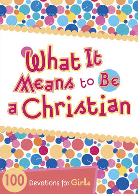 What It Means to Be a Christian - 