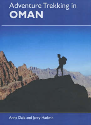 Adventure Trekking in Oman - Anne Dale, Jerry Hadwin