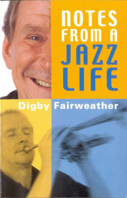 Notes from a Jazz Life - Digby Fairweather