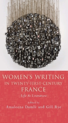 Women's Writing in Twenty-First-Century France - 