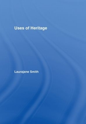 Uses of Heritage - Laurajane Smith