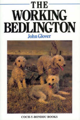 The Working Bedlington - John Robert Glover