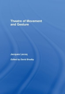 Theatre of Movement and Gesture - Jacques Lecoq