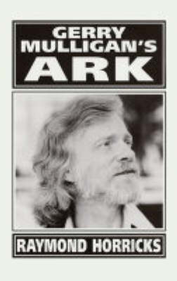 Gerry Mulligan's Ark - Raymond Horricks