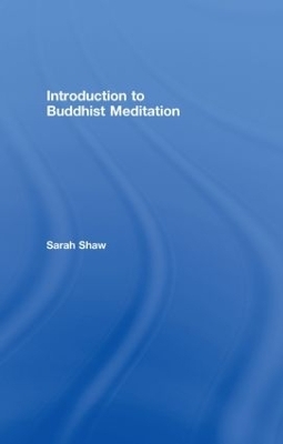 Introduction to Buddhist Meditation - Sarah Shaw