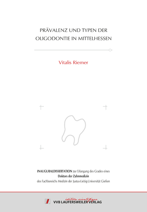 Prävalenz und Typen der Oligodontie in Mittelhessen - Vitalis Riemer