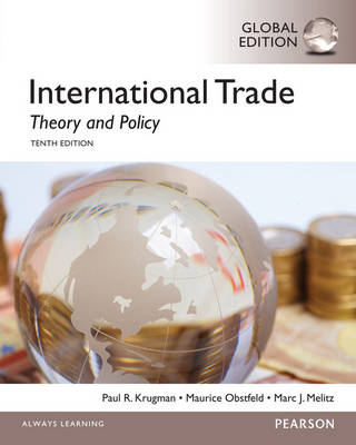 International Trade: Theory and Policy: Global Edition - Paul Krugman, Maurice Obstfeld, Marc Melitz