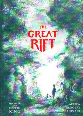 The Great Rift - Michael King, Elspeth King
