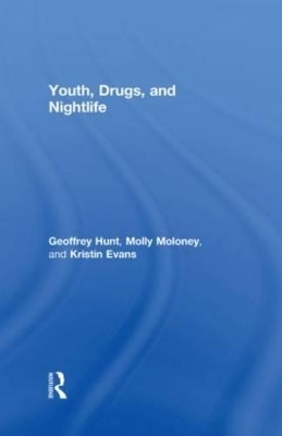 Youth, Drugs, and Nightlife - Geoffrey Hunt, Molly Moloney, Kristin Evans