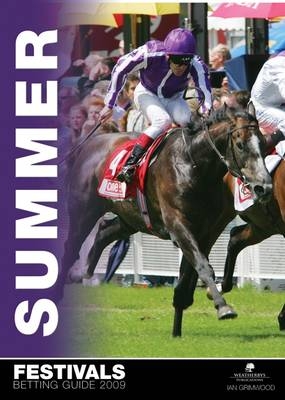 The Summer Festivals Betting Guide - Ian Grimwood