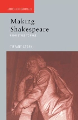 Making Shakespeare - Tiffany Stern