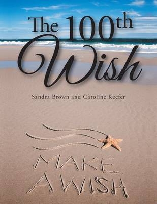 The 100th Wish - Sandra Brown, Caroline Keefer
