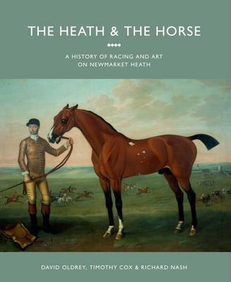 The Heath and the Horse - David Oldrey, Timothy Cox, Richard Nash