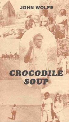 Crocodile Soup - John Wolfe