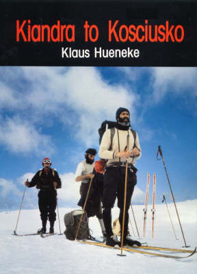 Kiandra to Kosciusko - Klaus Hueneke
