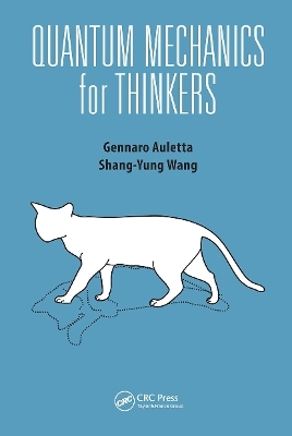 Quantum Mechanics for Thinkers - Gennaro Auletta, Shang-Yung Wang
