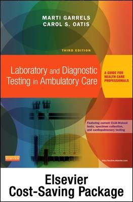 Laboratory and Diagnostic Testing in Ambulatory Care - Text and Workbook Package: a Guide for Health Care Professionals - Marti Garrels