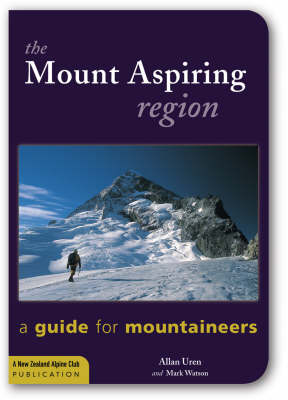 The Mount Aspiring Region - Mark Watson, Allan Uren