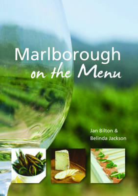 Marlborough on the Menu - Jan Bilton, Belinda Jackson