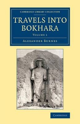 Travels into Bokhara - Alexander Burnes