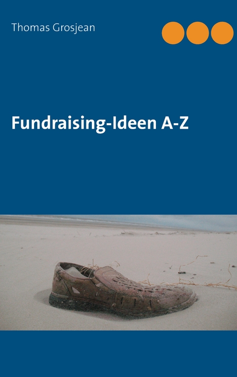 Fundraising-Ideen  A-Z - Thomas Grosjean