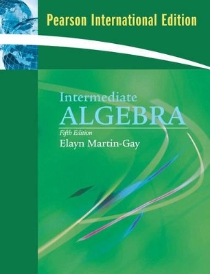 Intermediate Algebra - Elayn Martin-Gay