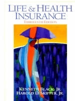 Life and Health Insurance - Harold D. Skipper, Kenneth Black