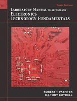 Laboratory Manual for Electronics Technology Fundamentals - Toby Boydell, Robert T. Paynter