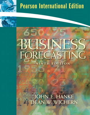 Business Forecasting - John E. Hanke, Dean Wichern