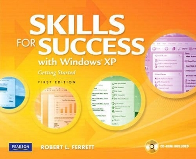 Skills For Success with Windows XP, Getting Started - Robert Ferrett