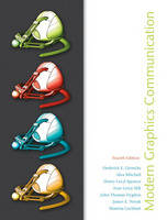 Modern Graphics Communications - Frederick E. Giesecke, Alva Mitchell, Henry C. Spencer, John T. Dygdon, James E. Novak