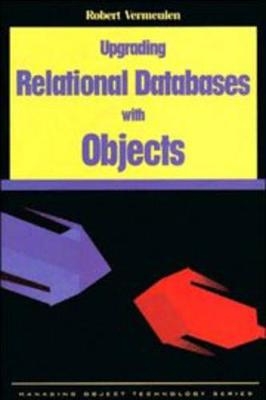 Upgrading Relational Databases with Objects - Robert Vermeulen