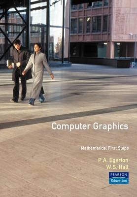 Computer Graphics: Mathematical First Steps - Patricia Egerton, William Hall
