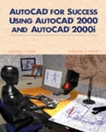 AutoCAD for Success Using AutoCAD 2000 and AutoCAD 2000i - Stephen J. Ethier, Christine A. Ethier