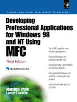 Developing Professional Applications for Windows 98 and NT Using MFC - Marshall Brain, Lance Lovette