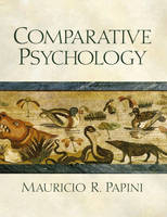 Comparative Psychology - Mauricio R. Papini