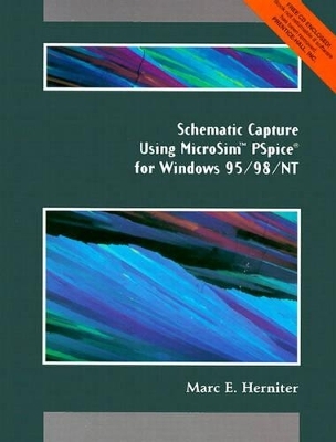 Schematic Capture Using MicroSim PSpice for Windows 95/98/NT - Marc E. Herniter