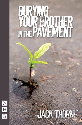 Burying Your Brother in the Pavement - Jack Thorne