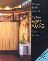 The Art of Movie Making - Richard Beck Peacock