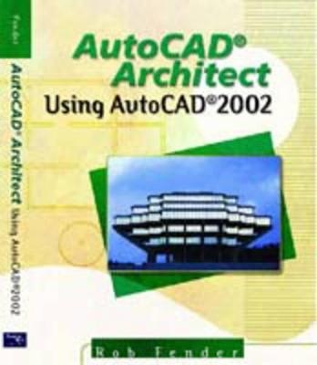 AutoCAD Architect with AutoCAD 2002 - Rob Fender
