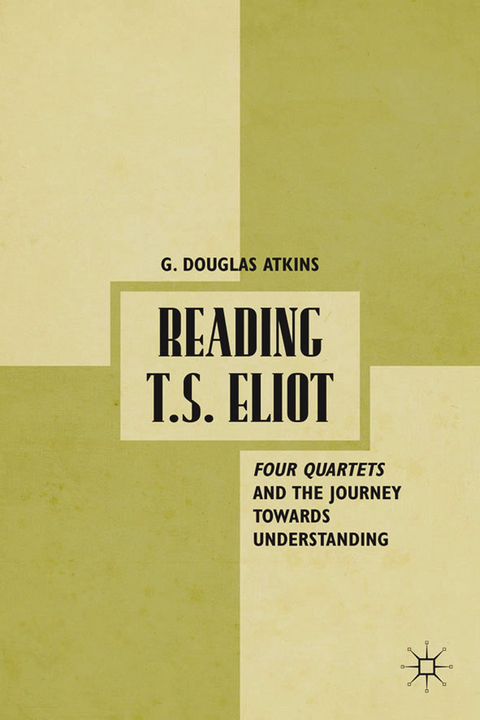 Reading T.S. Eliot -  G. Atkins